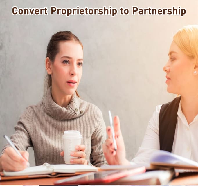 Convert Proprietorship to Partnership