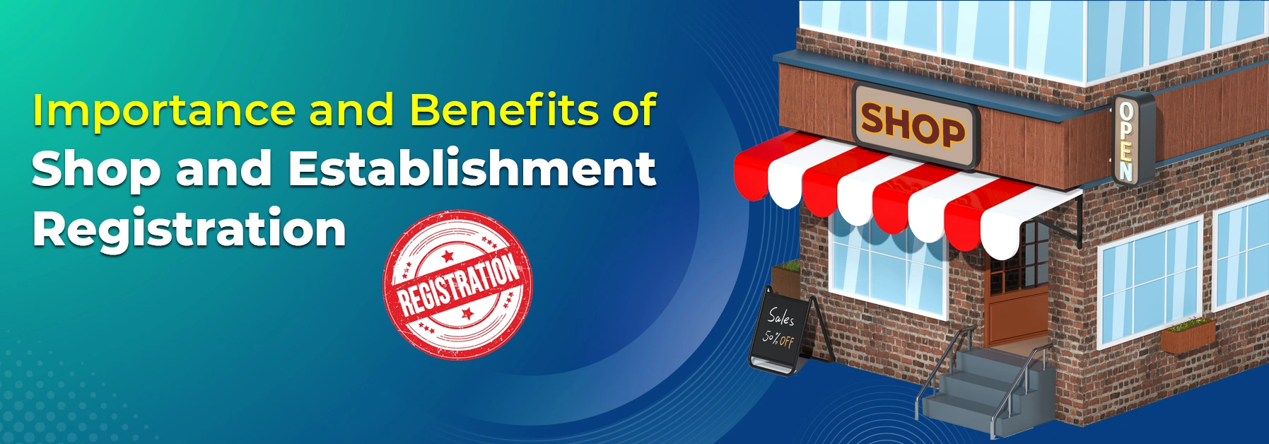 Importance and Benefits of Shop and Establishment Registration in India